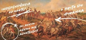 Sugestão de Atividade: analisando e desconstruindo quadros sobre Dom Pedro I