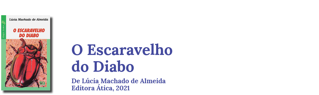 Livro: O escaravelho do Diabo, de L&uacute;cia Machado de Almeida, &Aacute;tica, 2021. 
