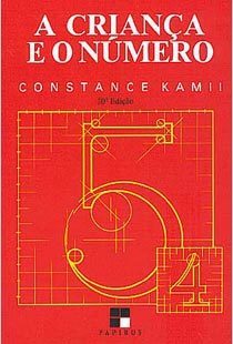 Capa do livro A Criança e o Número, de Constance Kamii, indicação da professora Jussara Schmitz, do projeto Costurando a Matemática