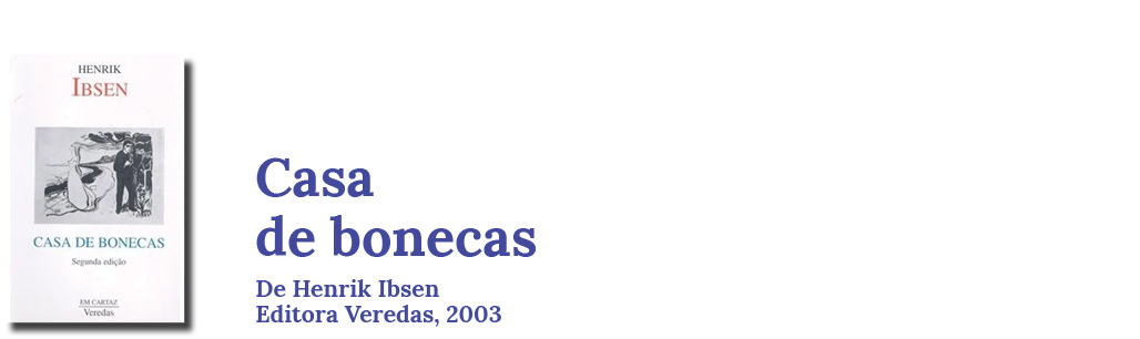 Livro: Casa de bonecas, de Henrik Ibsen, Veredas, 2003