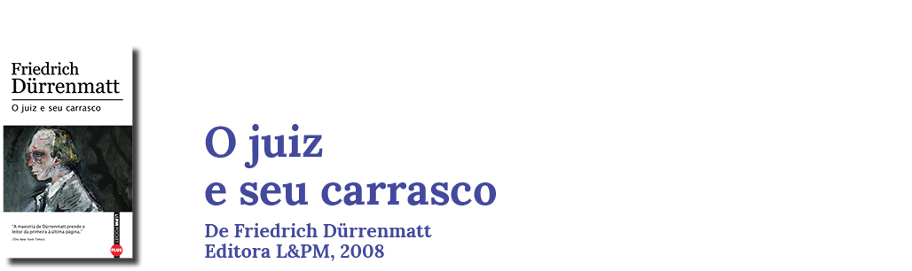Livro: O juiz e seu carrasco, de Friedrich D&uuml;rrenmatt, L&PM, 2008