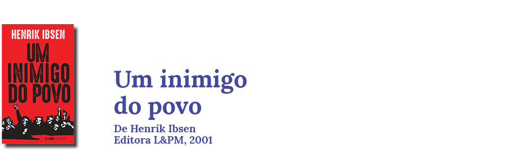 Livro: Um inimigo do povo, de Henrik Ibsen, L&PM, 2001